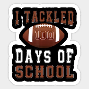 I Tackled 100 Days Football Boys Kids 100th Day Of School Sticker